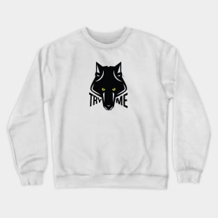 Try Me Crewneck Sweatshirt